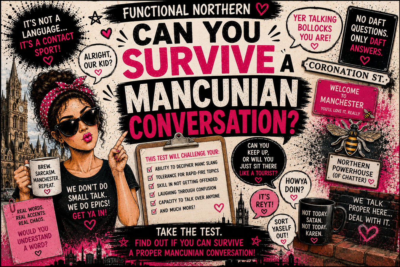 Can You Survive A Mancunian Conversation? Take The Test, Our Kid 🐝🤣